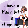 ihaveablackbeltinshopping.gif